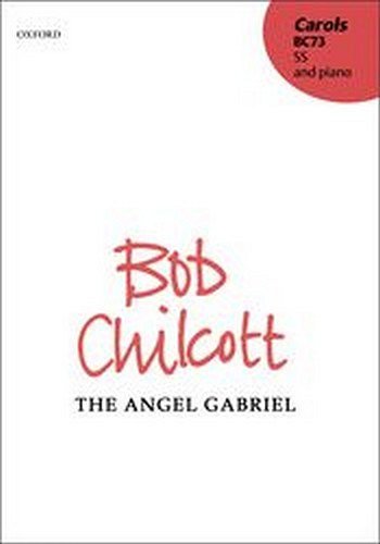 B. Chilcott: The Angel Gabriel, Ch (Chpa)