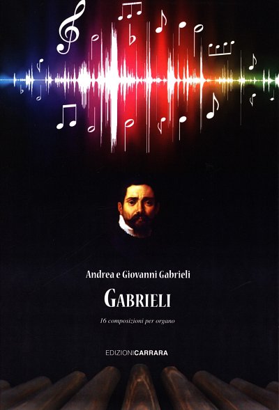 A. Gabrieli: Gabrieli Andrea E Giovanni 16 Pezzi Per Organo