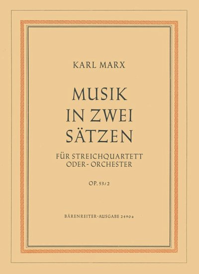 K. Marx: Musik in zwei Sätzen op. 53/2 (19, 2VlVaVc (Stsatz)