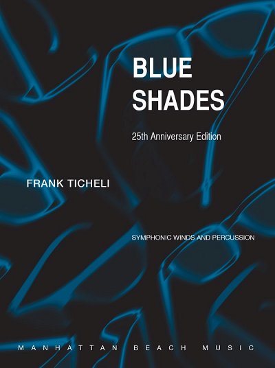 F. Ticheli: Blue Shades, Blaso (Pa+St)