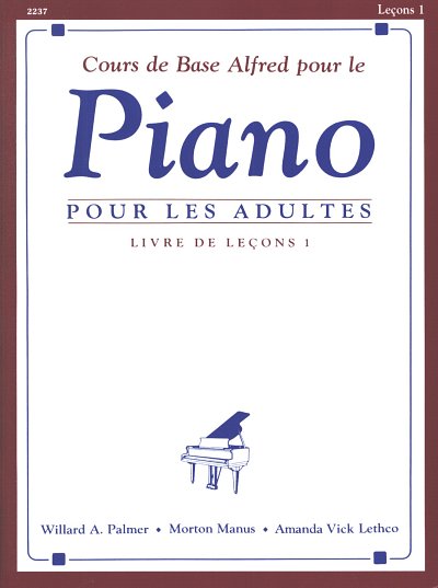 Palmer Willard / Manus Morton / Lethco Amanda Vick: Cours de base Alfred pour le piano pour les adultes – Vol 1
