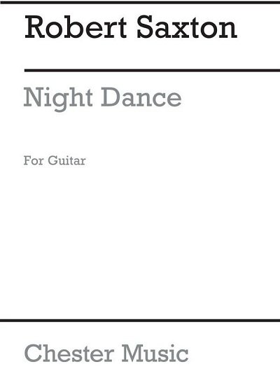 R. Saxton: Night Dance For Guitar, Git