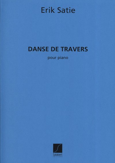 E. Satie: Danse De Travers, Klav (Part.)