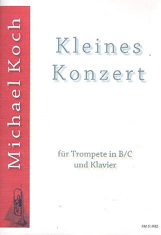 M. Koch: Kleines Konzert, TrpKlav (+CD)