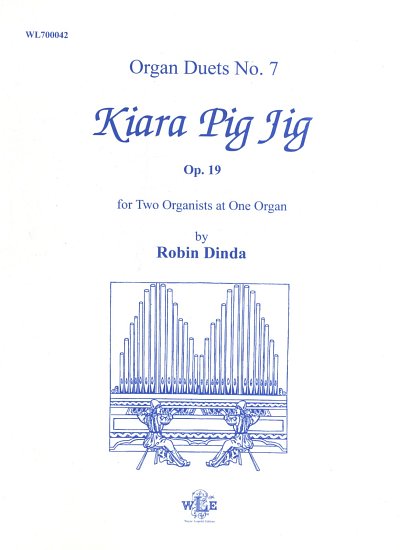 Dinda Robin: Kiara Pig Jig Op 19 Organ Duets 7
