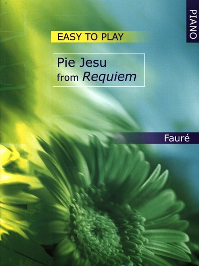 G. Fauré: Easy-to-play Pie Jesu from Requiem for Piano, Klav