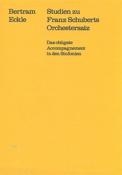 B. Eckle: Studien zu Franz Schuberts Orchestersatz (Bu)