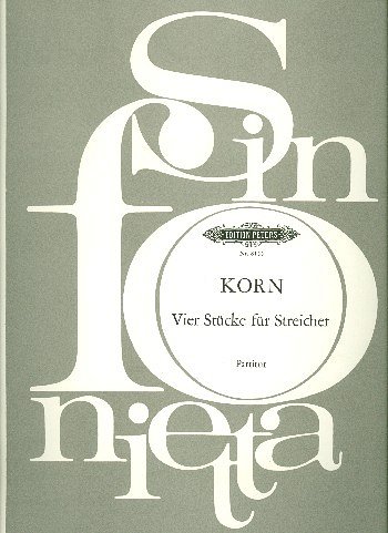 Korn Peter Jona: Vier Stücke für Streichorchester op. 46