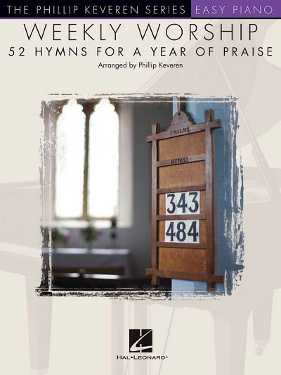 Weekly Worship - 52 Hymns for a Year of Praise, Klav