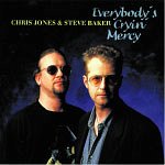 Jones Chris + Baker Steve: Everybody's Cryin' Mercy