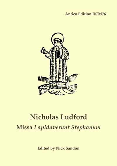 N. Ludford: Missa Lapidaverunt Stephanum