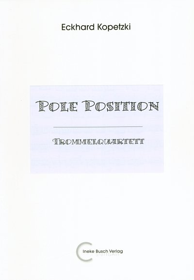 E. Kopetzki: Pole Position - Trommelquartett Ineke Wulf