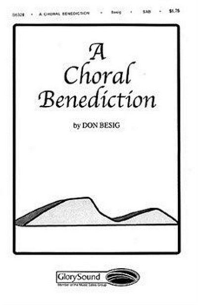 D. Besig: A Choral Benediction, GchKlav (Chpa)