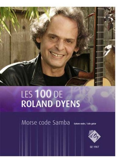 R. Dyens: Les 100 de Roland Dyens - Morse code Samba