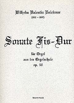 Volckmar Wilhelm Valentin: Sonate Fis-Dur Op 50 Aus Der Orgelschule