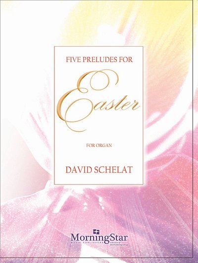 Five Preludes for Easter, Org