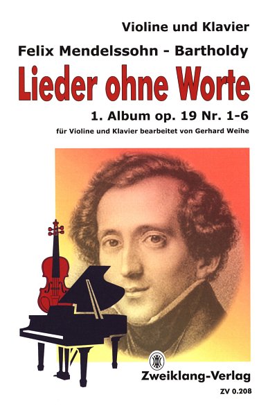 F. Mendelssohn Bartholdy: Lieder ohne Worte – 1. Album Nr. 1-6 op. 19