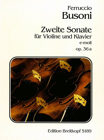 F. Busoni: Zweite Sonate e-moll op. 36a