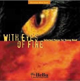 Moravian Wind Band: With Eyes Of Fire