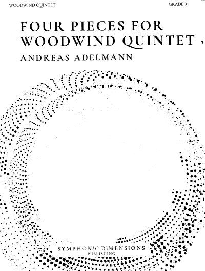 A.  Adelmann: Four Pieces for Woodwind Quintet, 5Hbl (Pa+St)