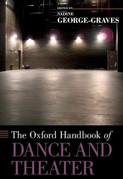 N. George-Graves: The Oxford Handbook Of Dance and Theater