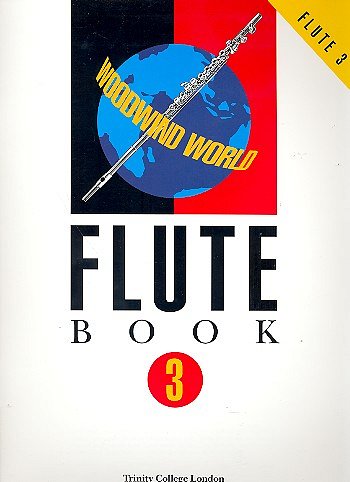 Woodwind World: Flute Bk 3 (flute & pno), FlKlav (KlavpaSt)