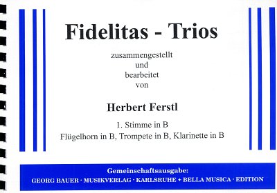 H. Ferstl: Fidelitas-Trios: 1. Stimme in B, 3Bl (St1B)