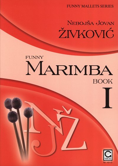 N.J. Zivkovi?: Funny Marimba 1 Funny Mallets