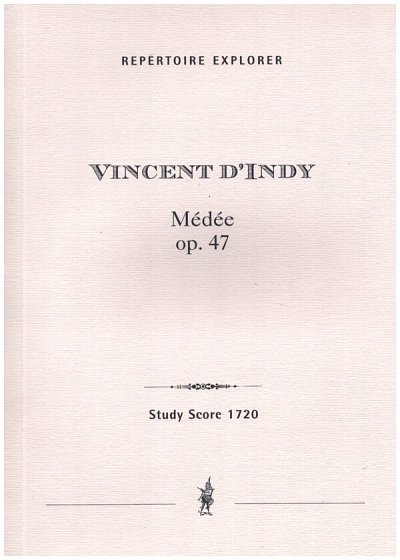 V. d'Indy: Médée, op. 47