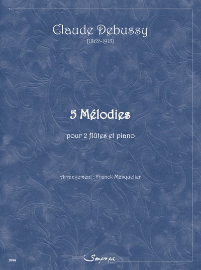 C. Debussy: 5 Melodies