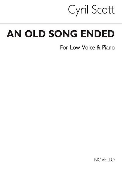 C. Scott: An Old Song Ended-low Voice/Piano , GesTiKlav (Bu)
