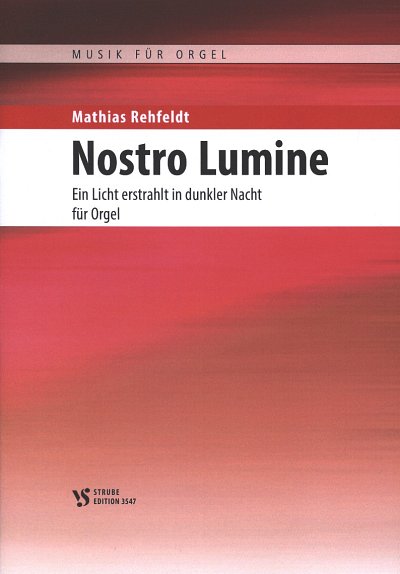M. Rehfeldt: Nostro Lumine, Org