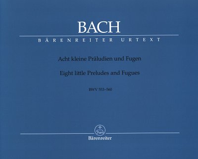 J.S. Bach: Acht kleine Präludien und Fugen BWV 553-560, Org