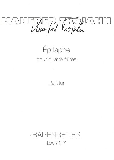 M. Trojahn: Épitaphe pour quatre flûtes , 4Fl (Part.)