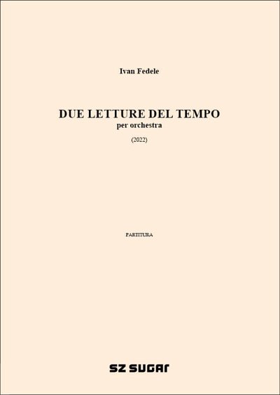 I. Fedele: Due letture del tempo, Sinfo (Part.)