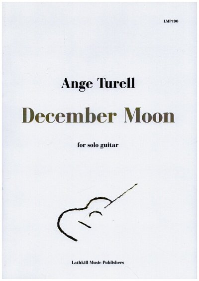 A. Turell: December Moon for solo guitar , Git