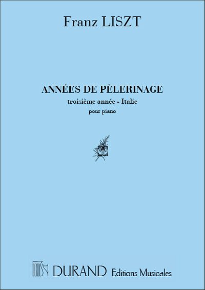 F. Liszt: Annees De Pelerinage 3 Annee Italie Piano, Klav