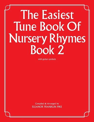 E.F. Pike: Easiest Tune Book Of Nursery Rhymes Book 2