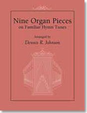 Nine Organ Pieces on Familiar Hymn Tunes
