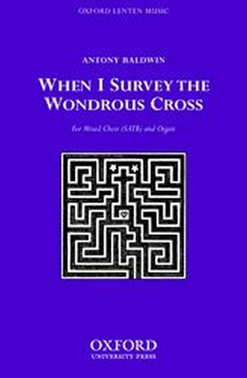 A. Baldwin: When I survey the wondrous cross, Ch (Chpa)