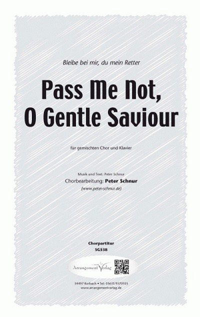 traditional Pass Me Not, O Gentle Saviour (vierstim, GchKlav
