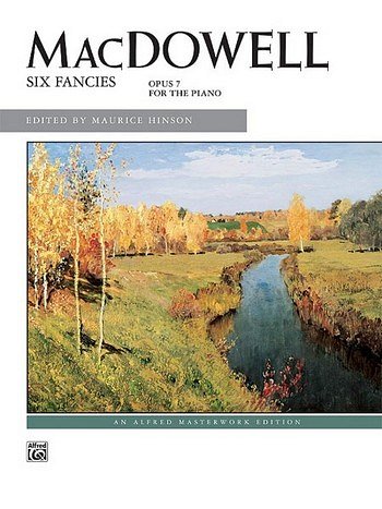 E. MacDowell atd.: Six Fancies - Opus 7 For Piano