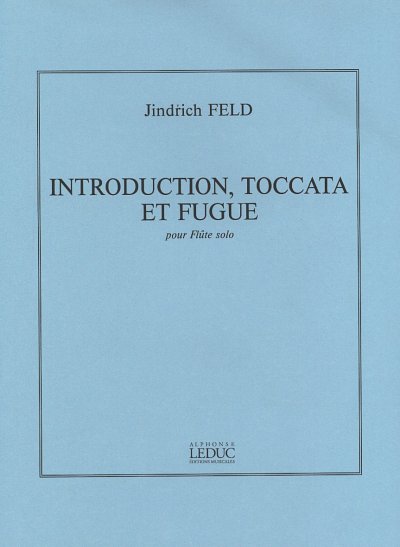 J. Feld: Introduction Toccata Et Fugue, Fl
