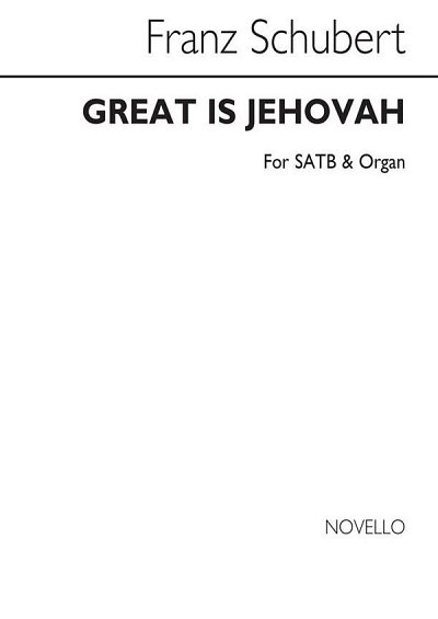 F. Schubert: Great Is Jehovah, GesSGchOrg (Chpa)
