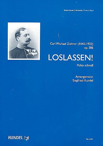 C.M. Ziehrer: Loslassen! op. 386, Blaso (Pa+St)