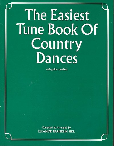 E.F. Pike: The Easiest Tune Book Of Country Dances
