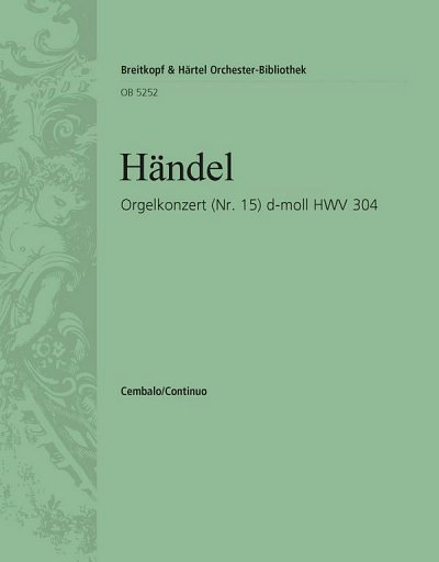 G.F. Händel: Orgelkonzert (Nr. 15) d-moll HWV, OrgStrBc (Bc)