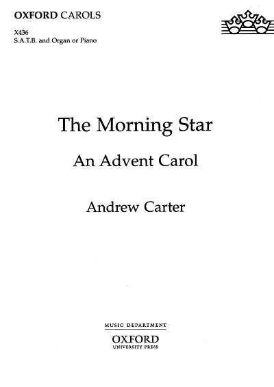 A. Carter: The Morning Star An Advent Carol / Oxford Carols