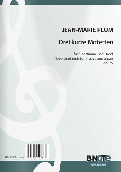 J. Plum: Drei kurze Motetten op.75, GesOrg (Part.)