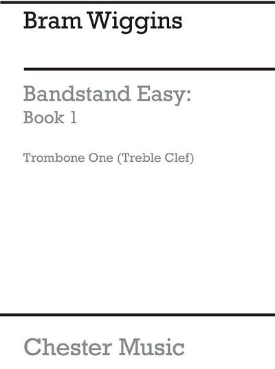 B. Wiggins: Bandstand Easy Book 1 (Trombone 1 TC)
